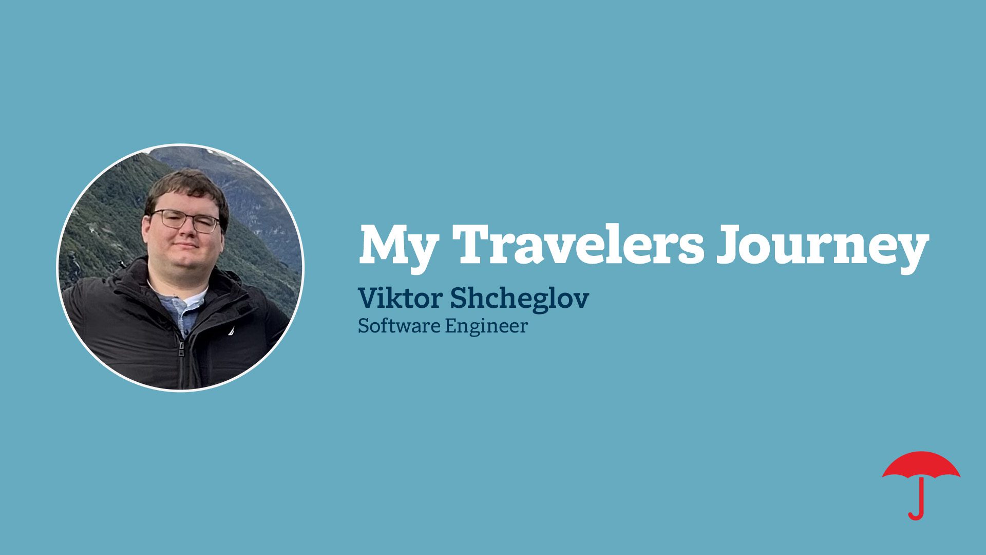 Headshot of software engineer Viktor Shcheglov outdoors with mountains, next to text reading “My Travelers Journey.”