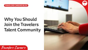 A Travelers Careers blog post header featuring the title reads "Why You Should Join the Travelers Talent Community." The Travelers Careers logo appears in the bottom left corner, and there's a "CAREERS BLOG" label in the top left.