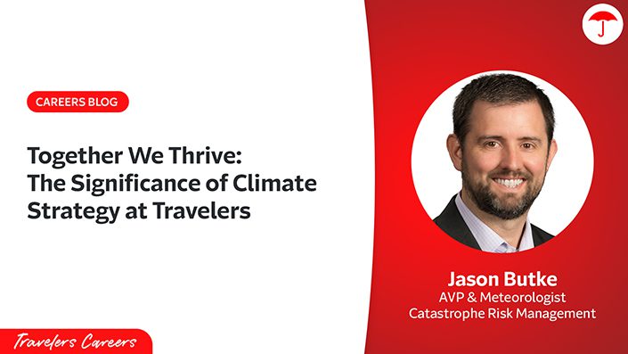 Travelers Careers blog header: 'Together We Thrive: The Significance of Climate Strategy at Travelers' featuring Jason Butke, AVP & Meteorologist, Catastrophe Risk Management