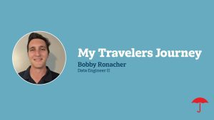 Image with with blue background featuring a circular headshot photo of Bobby Ronacher, a smiling man with dark hair wearing a dark shirt. The slide is titled "My Travelers Journey" in white text, with "Bobby Ronacher" and "Data Engineer II" listed below. The red Travelers umbrella logo appears in the bottom right corner.