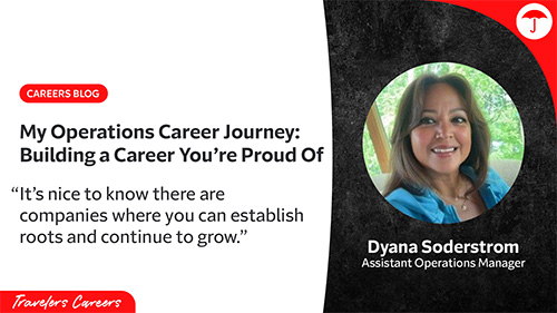 Dyana Soderstrom, Assistant Operations Manager, shares her Travelers career journey.