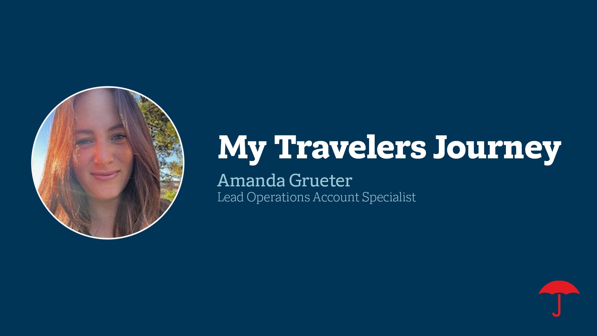 My Travelers Journey - Amanda Grueter, Lead Operations Account Specialist