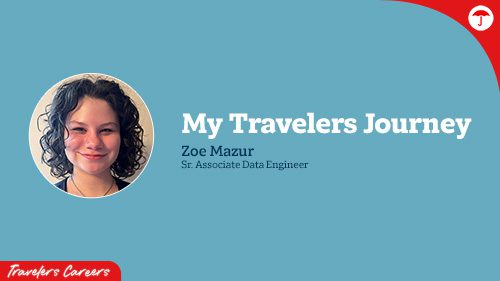 My Travelers Journey, Zoe Mazur, Sr. Associate Data Engineer