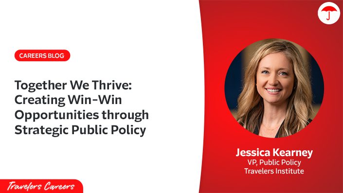 Travelers Careers blog post header featuring the title 'Together We Thrive: Creating Win-Win Opportunities through Strategic Public Policy.' The design uses the Travelers red and white brand colors with the Travelers umbrella logo. The image includes a professional headshot of Jessica Kearney, Vice President of Public Policy for the Travelers Institute. The Travelers Careers logo appears at the bottom.